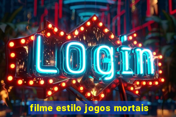 filme estilo jogos mortais